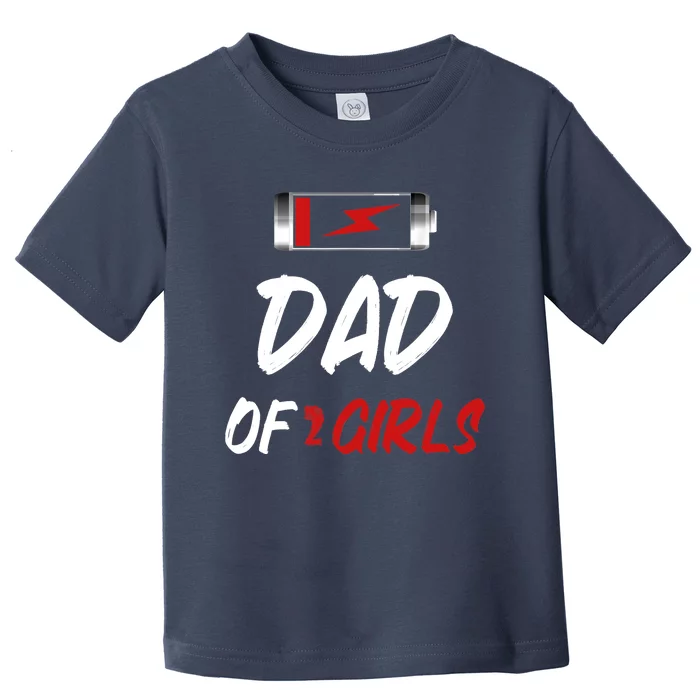 Dad Of 2 Girl Father Day Toddler T-Shirt