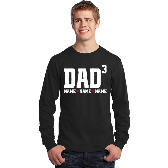 Dad Of 3 Fathers Day Gift Daughter Son Kids Names Personalized Long Sleeve Shirt