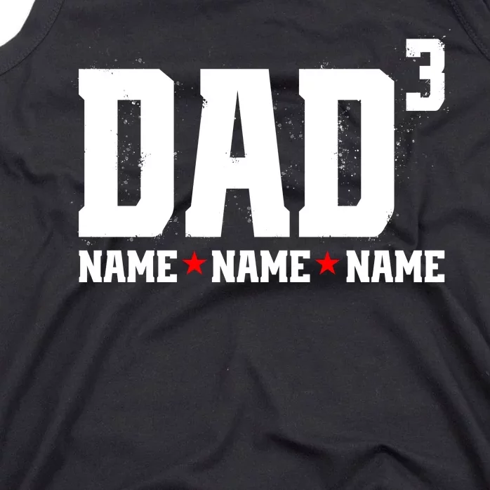 Dad Of 3 Fathers Day Gift Daughter Son Kids Names Personalized Tank Top