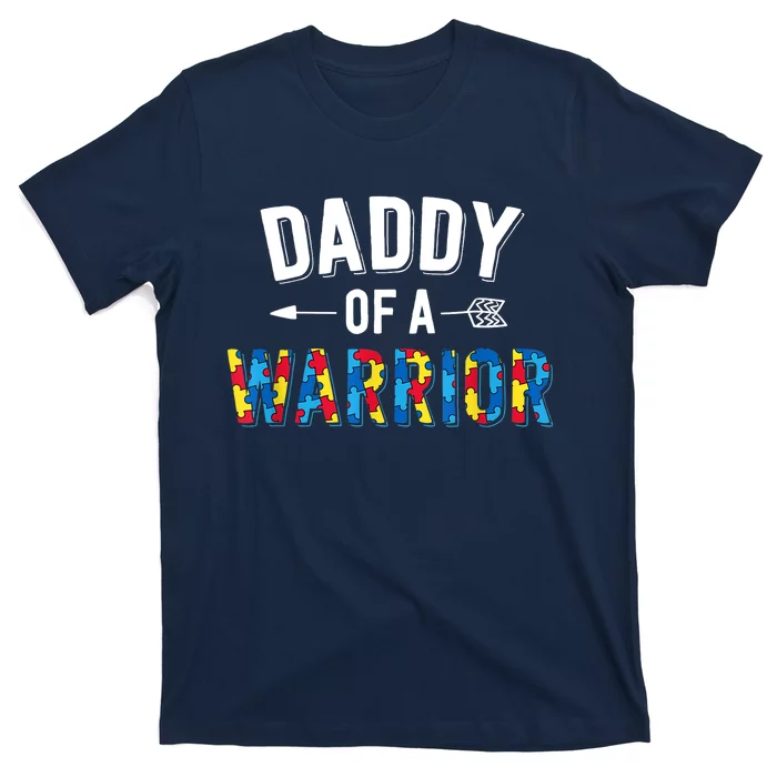 Daddy Of A Warrior Family Dad World Autism Awareness Day T-Shirt