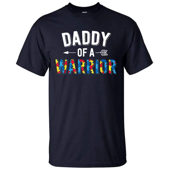 Daddy Of A Warrior Family Dad World Autism Awareness Day Tall T-Shirt