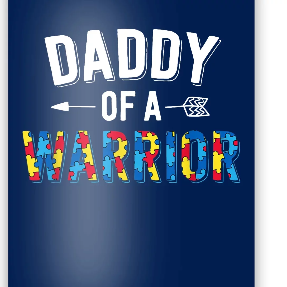 Daddy Of A Warrior Family Dad World Autism Awareness Day Poster