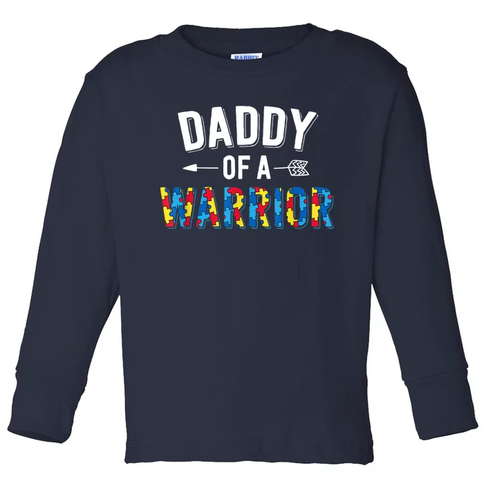 Daddy Of A Warrior Family Dad World Autism Awareness Day Toddler Long Sleeve Shirt