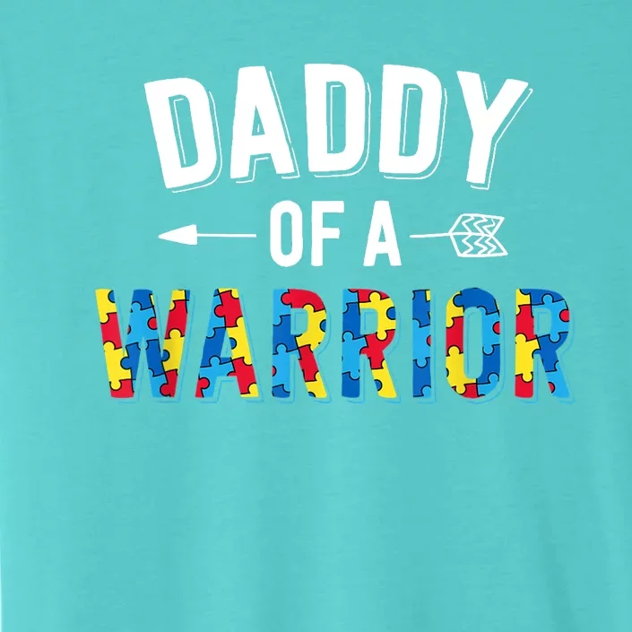 Daddy Of A Warrior Family Dad World Autism Awareness Day ChromaSoft Performance T-Shirt