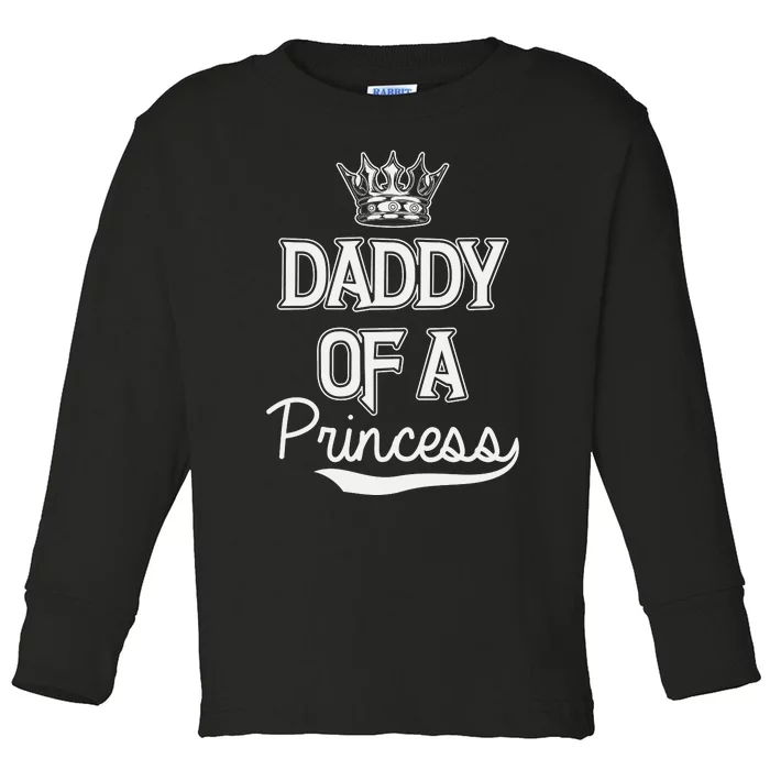 Daddy Of A Princess Fathers Day Toddler Long Sleeve Shirt