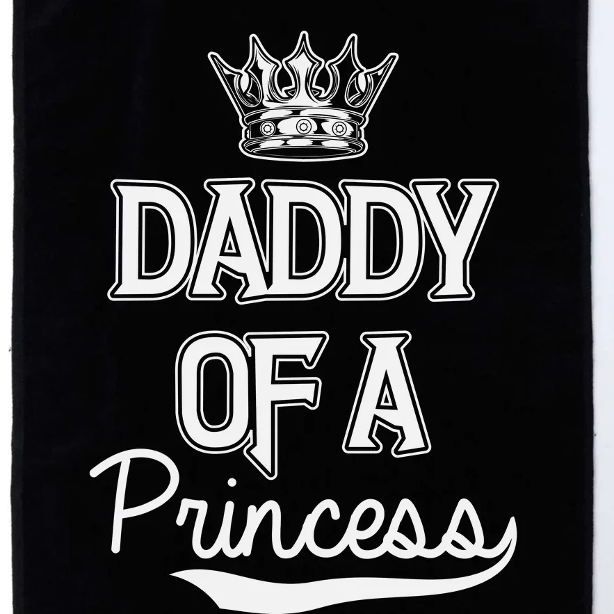 Daddy Of A Princess Fathers Day Platinum Collection Golf Towel