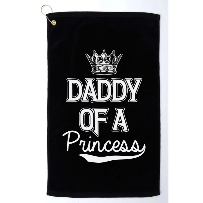 Daddy Of A Princess Fathers Day Platinum Collection Golf Towel