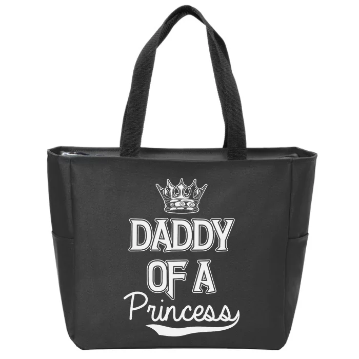 Daddy Of A Princess Fathers Day Zip Tote Bag