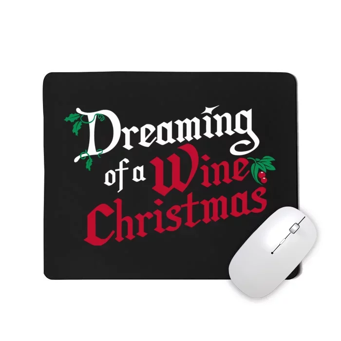 Dreaming Of A Wine Christmas Xmas Holiday Season Mousepad