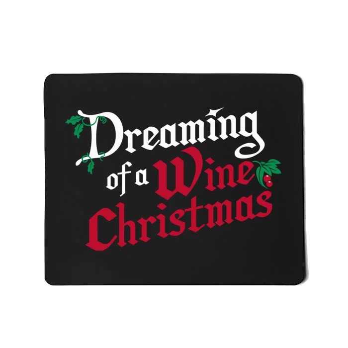 Dreaming Of A Wine Christmas Xmas Holiday Season Mousepad