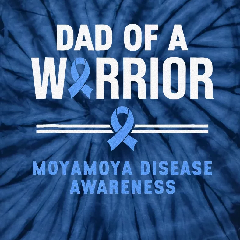 Dad Of A Warrior Moyamoya Disease Awareness Tie-Dye T-Shirt