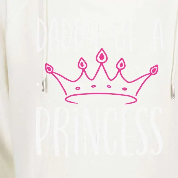 Daddy Of A Princess Proud Dad Daughter Cute Fathers Day Womens Funnel Neck Pullover Hood