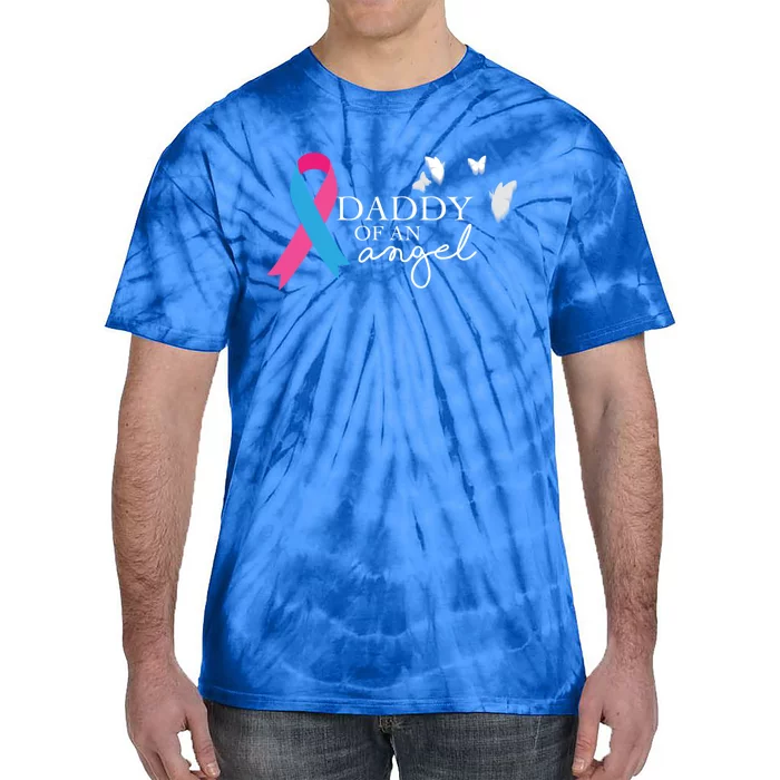 Daddy Of An Angel Gift National Pregnancy And Infant Loss Tie-Dye T-Shirt