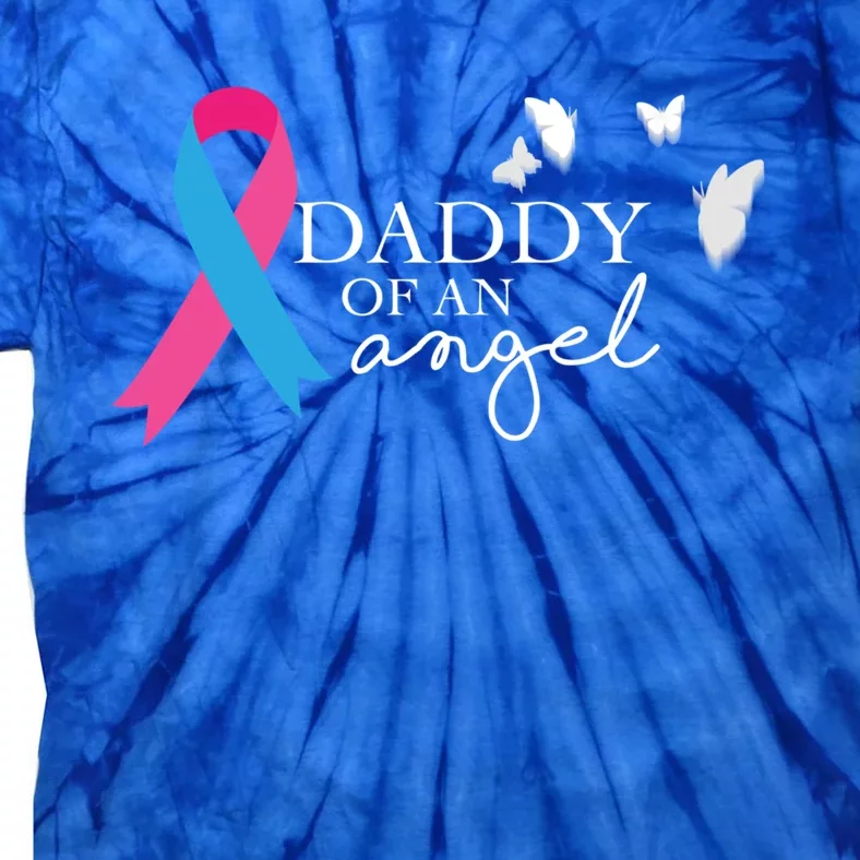 Daddy Of An Angel Gift National Pregnancy And Infant Loss Tie-Dye T-Shirt