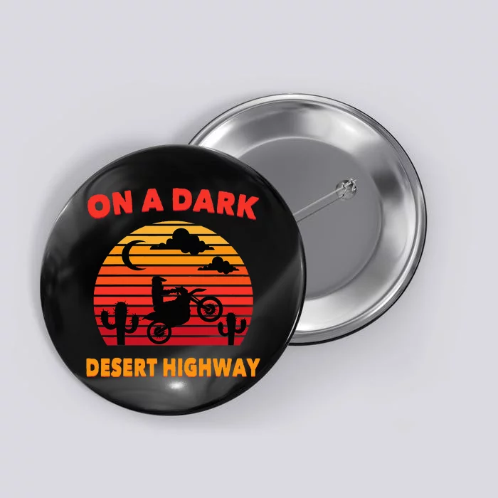 Desert On A Dark Desert Highway Mojave Cactus Retro Button