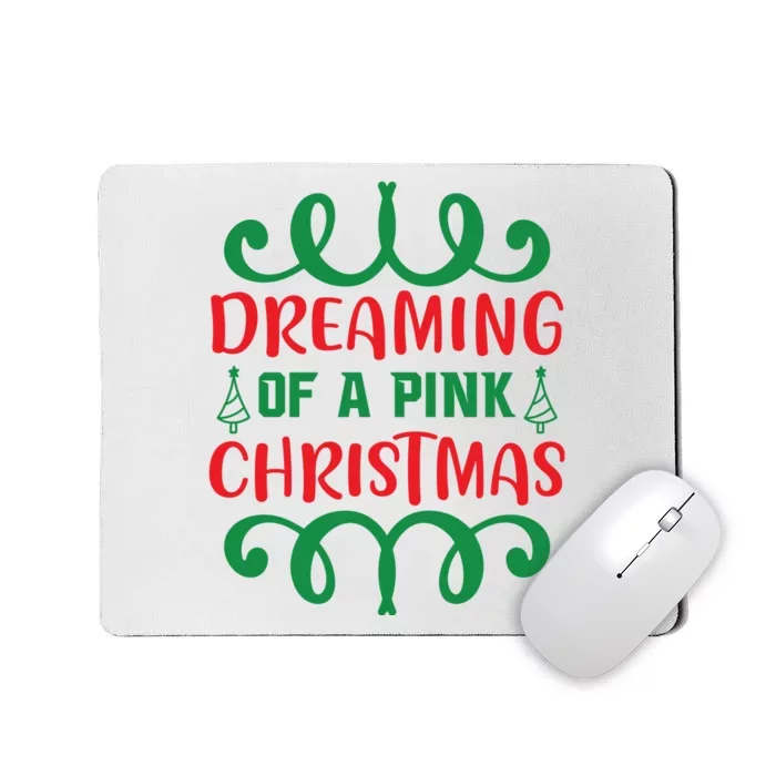 Dreaming Of A Pink Christmas Mousepad