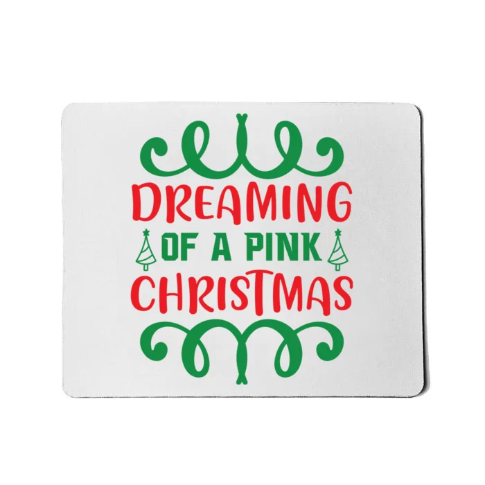 Dreaming Of A Pink Christmas Mousepad