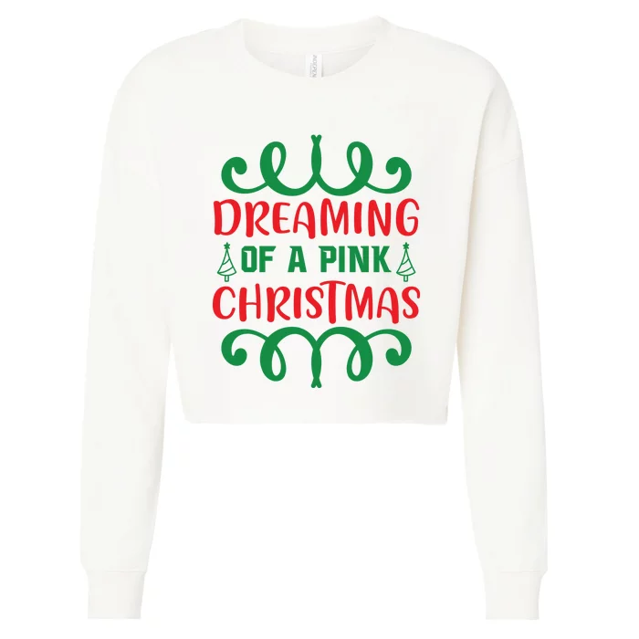 Dreaming Of A Pink Christmas Cropped Pullover Crew