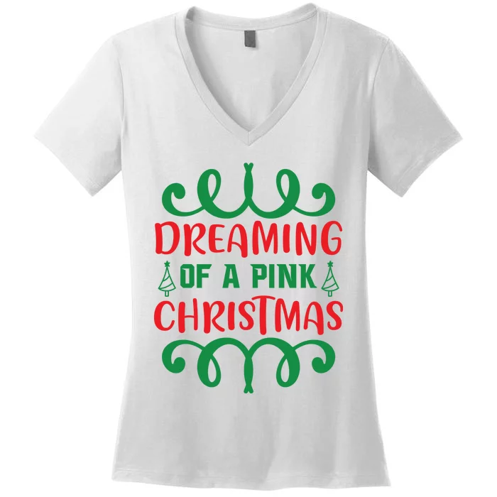 Dreaming Of A Pink Christmas Women's V-Neck T-Shirt