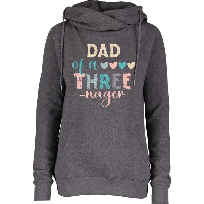 Dad Of A Threenager 3rd Birthday Womens Funnel Neck Pullover Hood