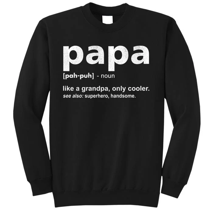 Definition Of A Papa Funny Dad Papa Definition Tall Sweatshirt