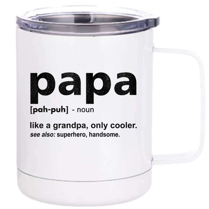 Definition Of A Papa Funny Dad Papa Definition Front & Back 12oz Stainless Steel Tumbler Cup