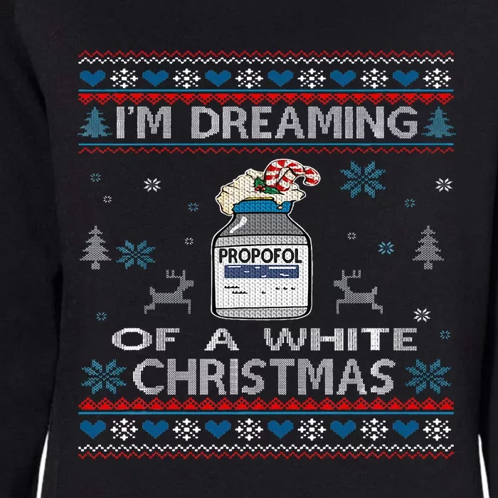 Dreaming of a White Christmas Nurse Propofol ICU CRNA Xmas Womens California Wash Sweatshirt