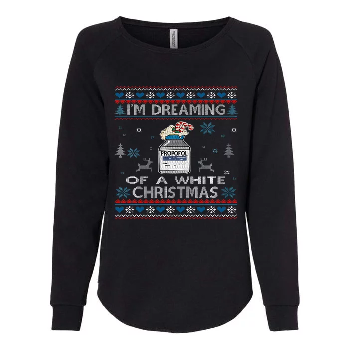 Dreaming of a White Christmas Nurse Propofol ICU CRNA Xmas Womens California Wash Sweatshirt