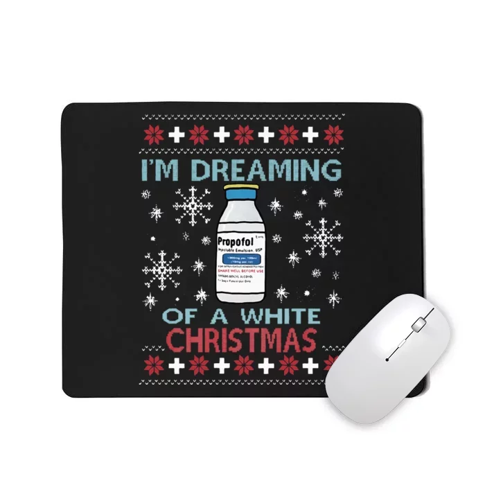 Dreaming of a White Christmas Propofol Ugly Xmas Sweater Mousepad