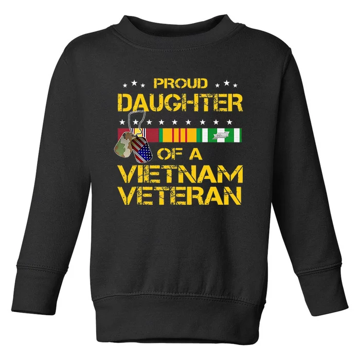 Daughter Of A Vietnam Veteran Im Proud My Dad Toddler Sweatshirt