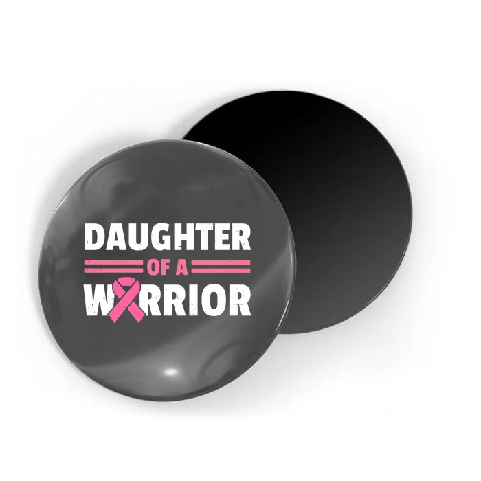 Daughter Of A Warrior Breast Cancer Awareness Magnet