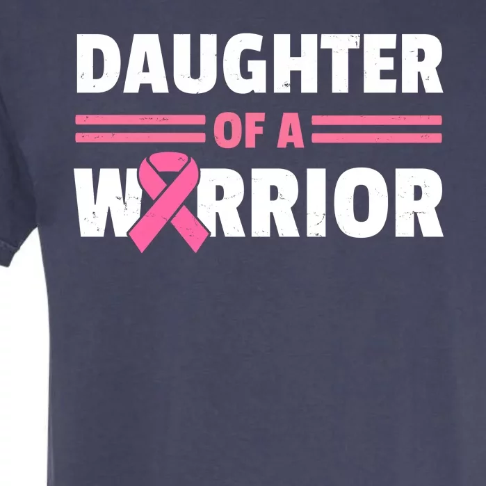 Daughter Of A Warrior Breast Cancer Awareness Garment-Dyed Heavyweight T-Shirt