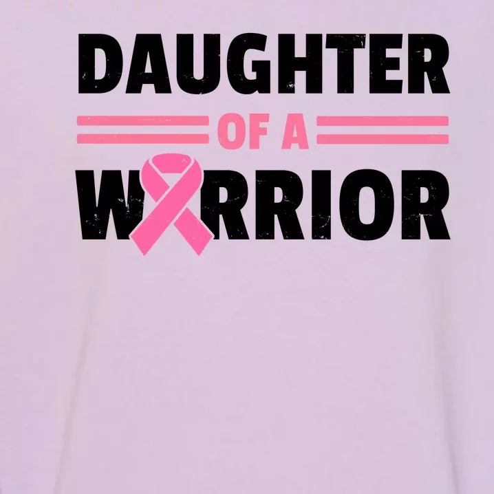 Daughter Of A Warrior Breast Cancer Awareness Garment-Dyed Sweatshirt