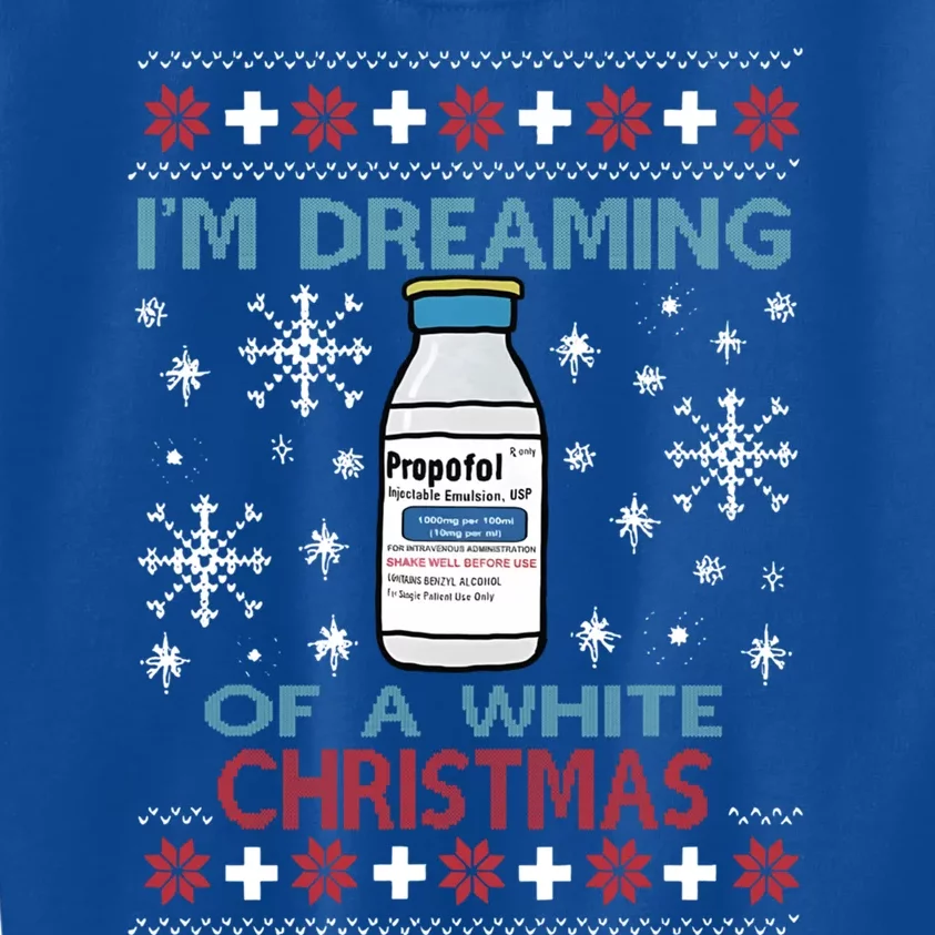 Dreaming Of A White Christmas Propofol Ugly Xmas Sweater Great Gift Kids Sweatshirt