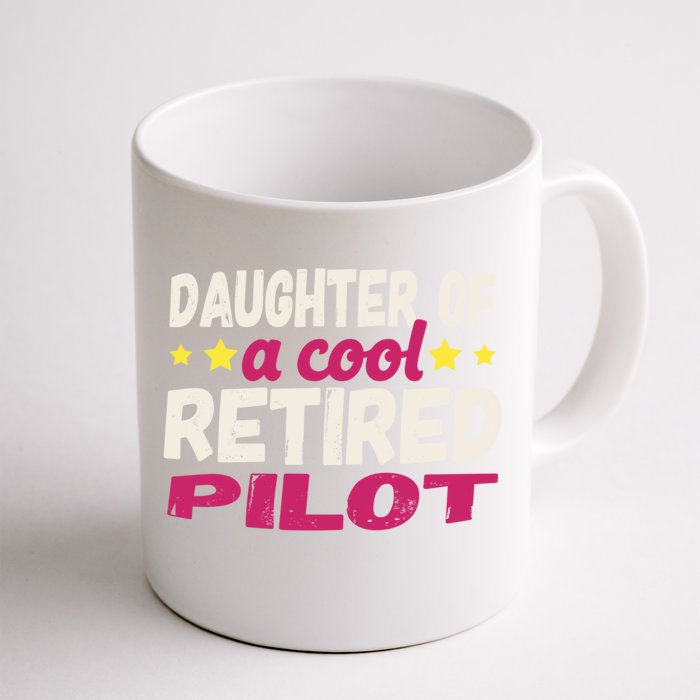 Daughter Of A Cool Retired Pilot Gift Front & Back Coffee Mug