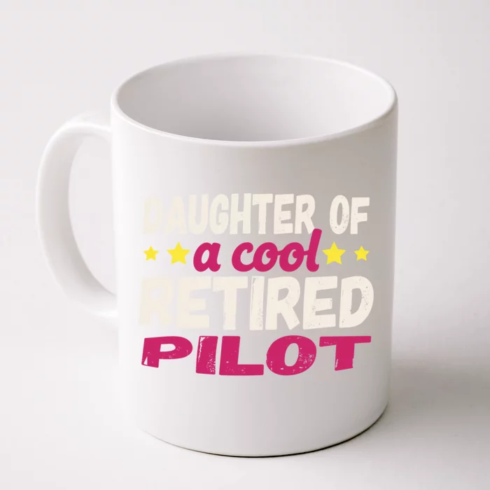 Daughter Of A Cool Retired Pilot Gift Front & Back Coffee Mug