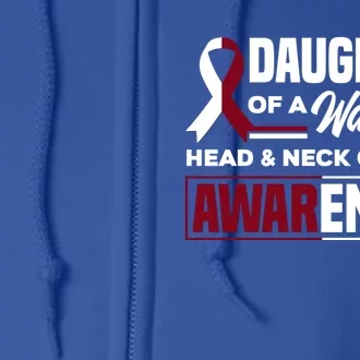 Daughter Of A Warrior Support Head And Neck Cancer Awareness Meaningful Gift Full Zip Hoodie