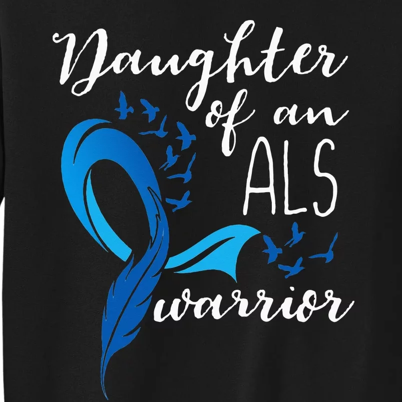 Daughter Of An ALS Warrior ALS Support Squad Tall Sweatshirt