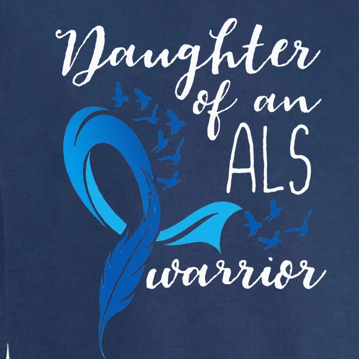 Daughter Of An ALS Warrior ALS Support Squad Garment-Dyed Sweatshirt