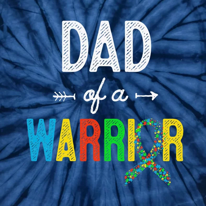 Dad Of A Warrior Autism Awareness Support Tie-Dye T-Shirt