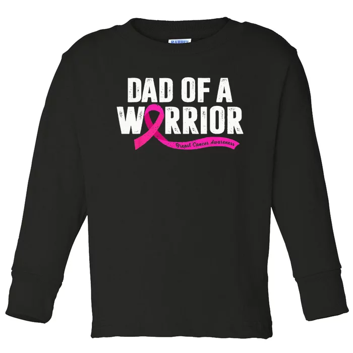 Dad Of A Warrior Breast Cancer Fighter Awareness Pink Ribbon Toddler Long Sleeve Shirt