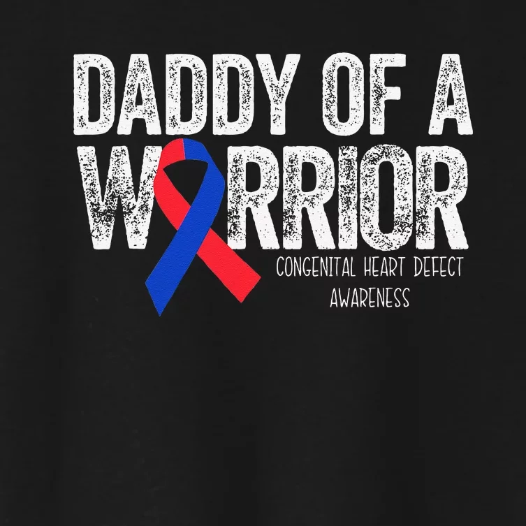 Daddy Of A Warrior CHD Congenital Heart Defect Month Women's Crop Top Tee