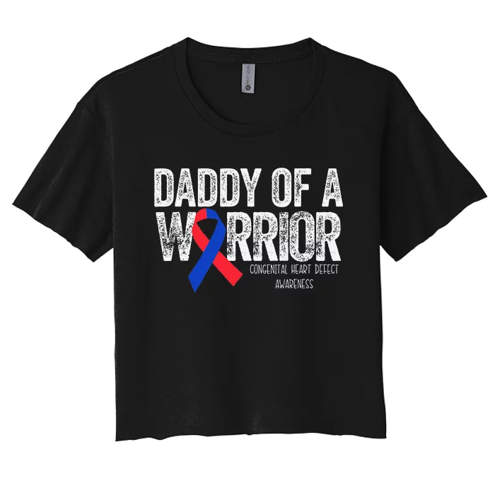 Daddy Of A Warrior CHD Congenital Heart Defect Month Women's Crop Top Tee