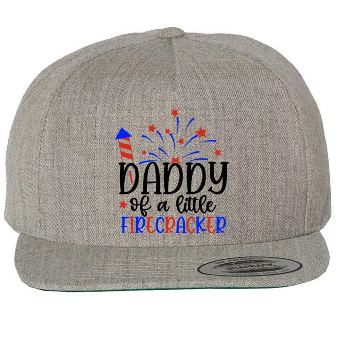 Daddy Of A Little Firecracker Patriotic Fourth Of July Funny Gift Wool Snapback Cap