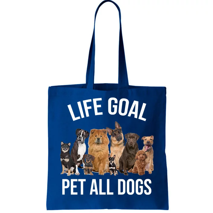 Dogs Of All Kinds Life Goal Pet All Dogs Funny Tote Bag