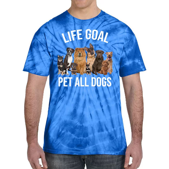 Dogs Of All Kinds Life Goal Pet All Dogs Funny Tie-Dye T-Shirt