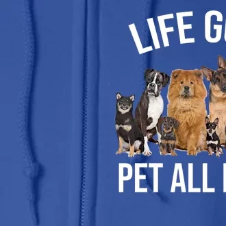 Dogs Of All Kinds Life Goal Pet All Dogs Funny Full Zip Hoodie