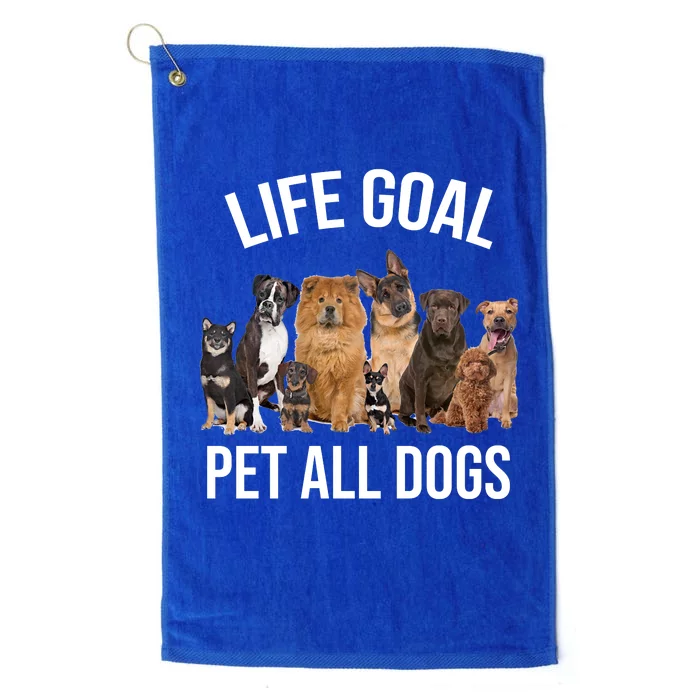 Dogs Of All Kinds Life Goal Pet All Dogs Funny Platinum Collection Golf Towel