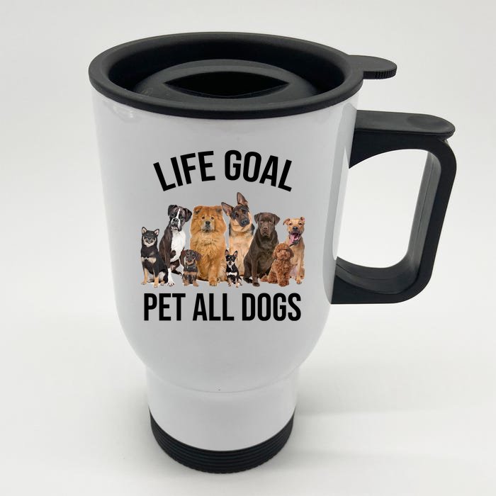 Dogs Of All Kinds Life Goal Pet All Dogs Funny Front & Back Stainless Steel Travel Mug