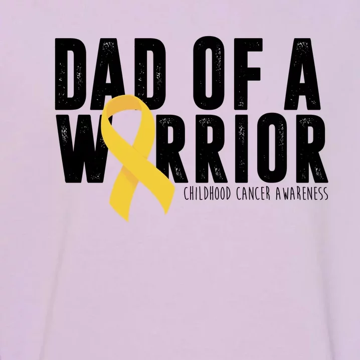 Dad Of A Warrior Childhood Cancer Awareness Garment-Dyed Sweatshirt